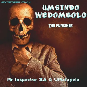 Umsindo WeDombolo (The Punisher EP) by Mr Inspector SA