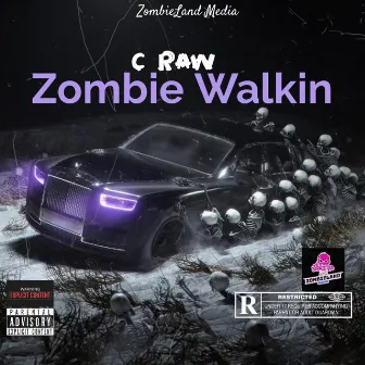 Zombie Walkin by C Raw