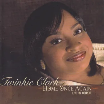 Home Once Again (Live in Detroit) by Twinkie Clark