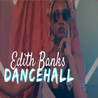 Dancehall (Shatta Place Riddim) by Edith Banks