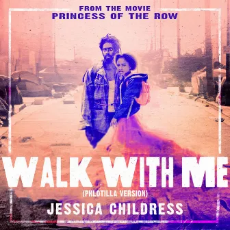 Walk With Me (Phlotilla Version) by Jessica Childress