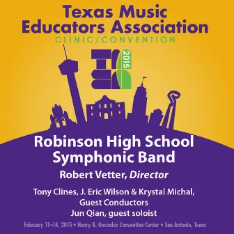 2015 Texas Music Educators Association (TMEA): Robinson High School Symphonic Band [Live] by 