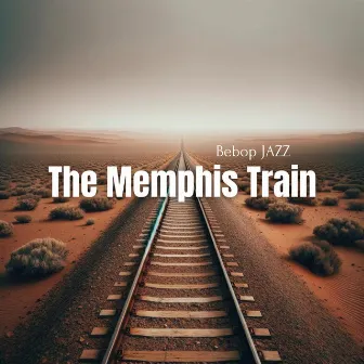 The Memphis Train: Bebop Jazz by Jazzy Trip