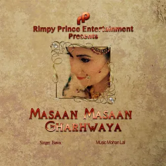 Masaan Masaan Gharhwaya by Bawa