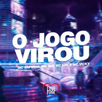 O Jogo Virou by MC Vicky