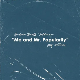 Me and Mr. Popularity by Andrew Barth Feldman