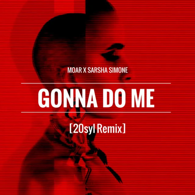 Gonna Do Me - 20syl Remix