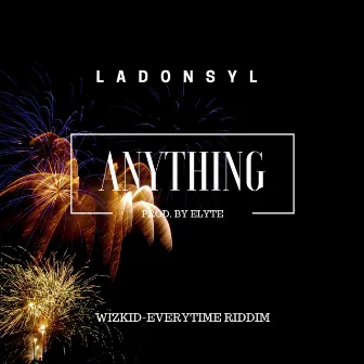 Anything (Wizkid-Everytime Riddim) by Ladonsyl