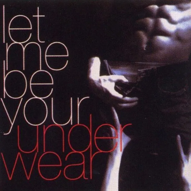 Let Me Be Your Underwear - Gianluca Ghezzi Remix