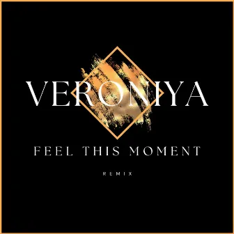 Feel This Moment (Remix) by VERONiYA