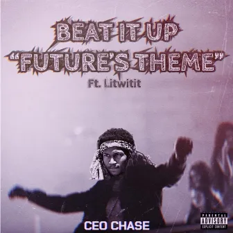 Beat it up (Future's Theme) by CEO Chase