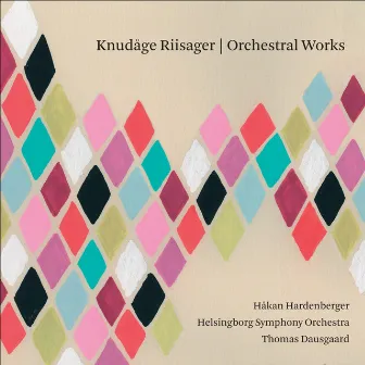 Riisager: Orchestral Works by Knudåge Riisager