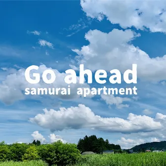 Go ahead by SAMURAI APARTMENT