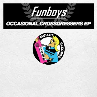 Occasional Crossdressers EP by Funboys