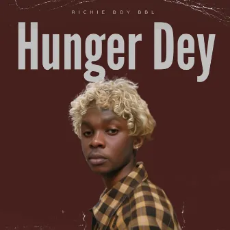 Hunger Dey by Richie boy BBL