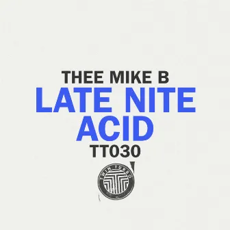 Late Nite Acid EP by Thee Mike B