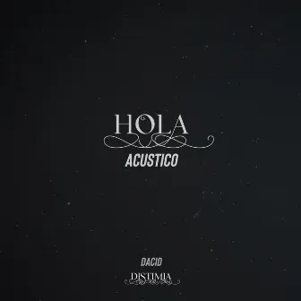 HOLA (Acustico)(Distimia) by Dacid