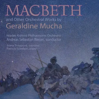 Mucha: Macbeth & Other Orchestral Works by Geraldine Mucha