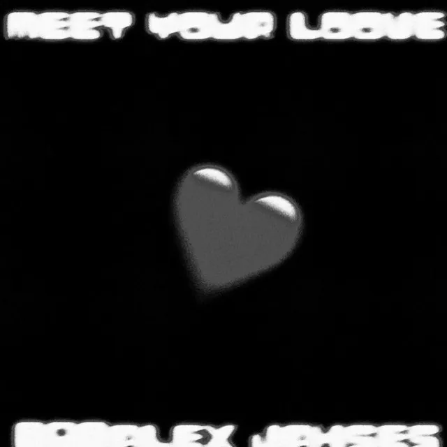 MEET YOUR LOOVE