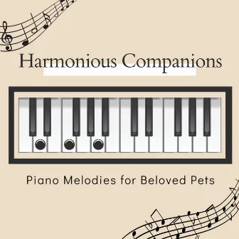 Harmonious Companions: Piano Melodies for Beloved Pets by Piano Prayer