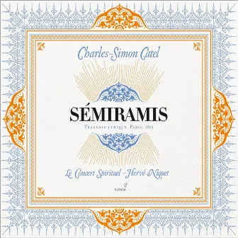 Catel: Sémiramis by Concert Spirituel Orchestra