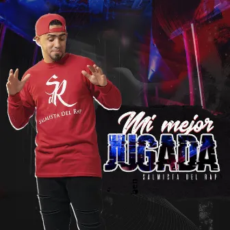 Mi Mejor Jugada by Salmista del Rap