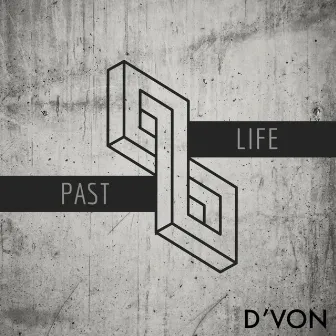 Past Life by D'von