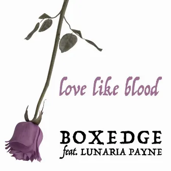 Love Like Blood by Boxedge