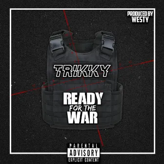 Ready for the War by Trikky