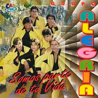 Somos Parte de Tu Vida by Grupo Alegria