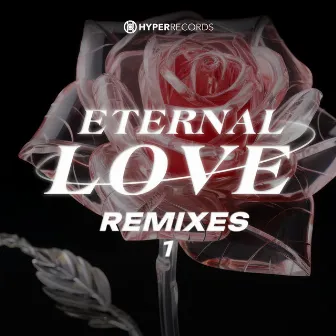 Eternal Love Remixes 1 by Xlim