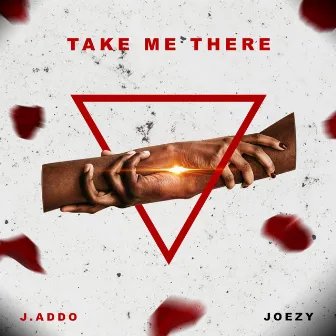 Take Me There by J.Addo