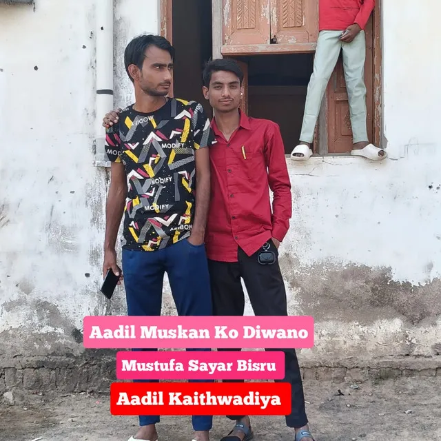 Aadil Muskan Ko Diwano