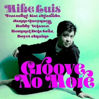 Groove No More by Mike Luis