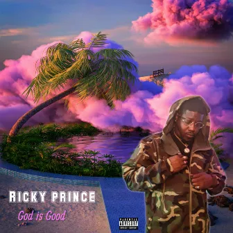 God Is Good by Ricky Prince