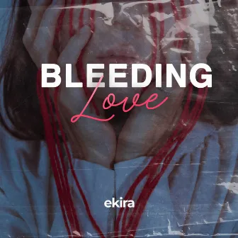 Bleeding Love by ekira