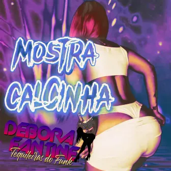 Mostra Calcinha by As Tequileiras do Funk