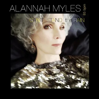 Can't Stand the Rain by Alannah Myles