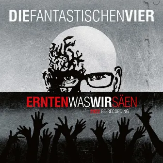 Ernten was wir säen (2022) by Die Fantastischen Vier