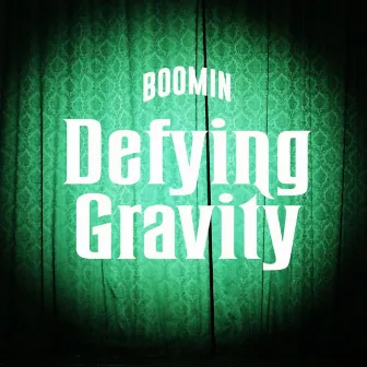 Defying Gravity by Boomin'