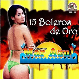 15 Boleros De Oro by Mar Azul