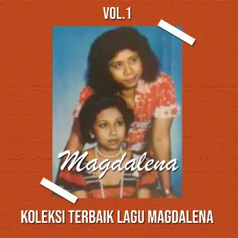 Koleksi Terbaik Lagu - Lagu Magdalena - Vol.1 by Magdalena