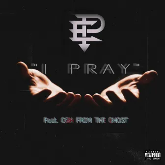 I Pray by EP