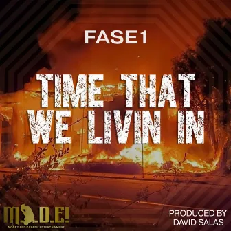 Time That We Livin' In by Fase1