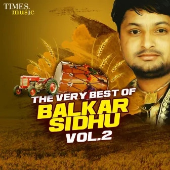 The Very Best of Balkar Sidhu, Vol. 2 by Hakam Bakhtari Wala