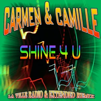 Shine 4 U by Carmen & Camille