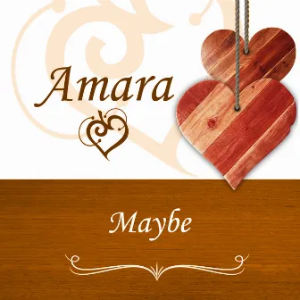 Maybe by Amara