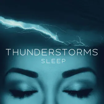 Thunderstorms Sleep: Rain Sound and Thunderstorms for Deep Sleep, Yoga, Massage, Meditation, Relaxation by Natural Sounds Music Academy