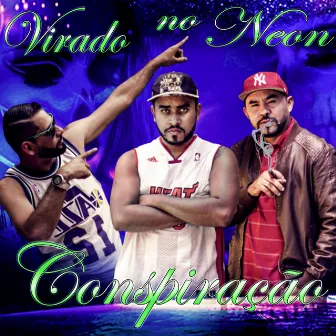 Virado no Neon by Conspiracao Rap