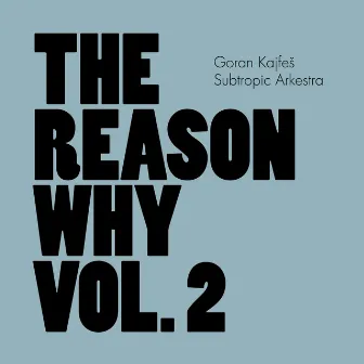 The Reason Why Vol. 2 by Goran Kajfes